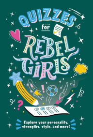 Title: Quizzes for Rebel Girls, Author: Rebel Girls