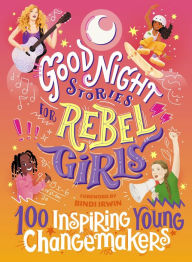 Download e book from google Good Night Stories for Rebel Girls: 100 Inspiring Young Changemakers English version by Rebel Girls, Jess Harriton, Maithy Vu, Rebel Girls, Jess Harriton, Maithy Vu