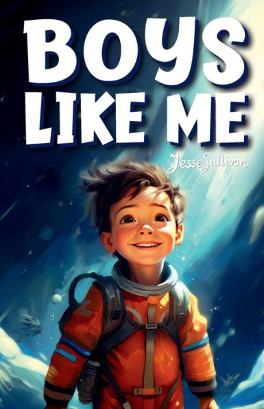Boys Like Me: Inspiring True Stories of the Most Uplifting Role Models who Found the Courage to Make History