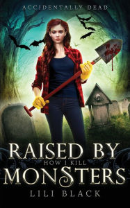 Title: How I Kill: Raised by Monsters, Author: Lili Black