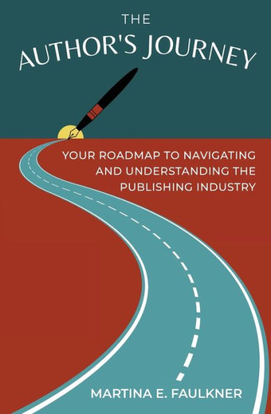 the Author's Journey: Your Roadmap to Navigating and Understanding Publishing Industry