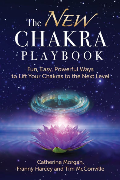 the NEW Chakra Playbook: Fun, Easy, Powerful Ways to Lift Your Chakras Next Level