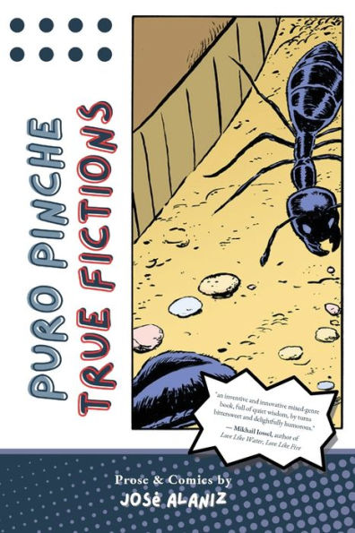 Puro Pinche True Fictions: Prose and Comics