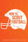 How to Scout Football