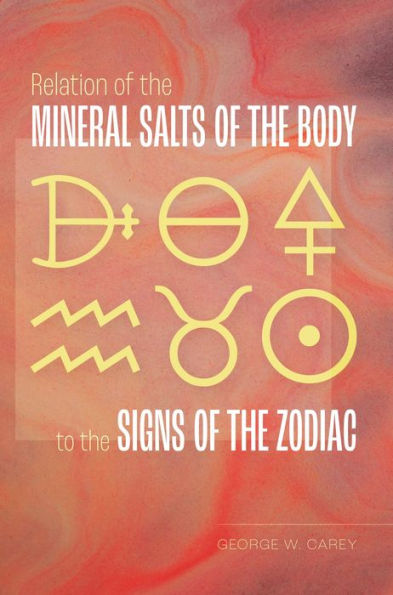 Relation of the Mineral Salts of the Body to the Signs of the Zodiac