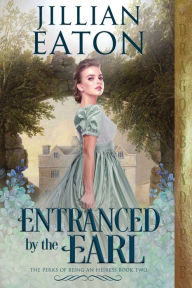 Title: Entranced by the Earl, Author: Jillian Eaton
