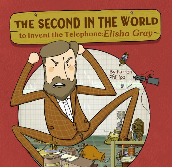 the Second World to Invent Telephone: Elisha Gray