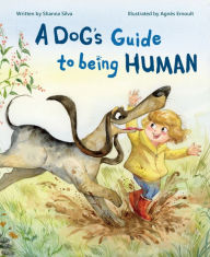 Title: A Dog's Guide to Being Human, Author: Shanna Silva