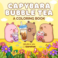 Title: Capybara Bubble Tea: A Coloring Book, Author: Helen H Wu