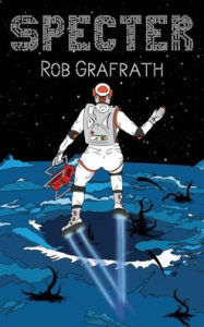 Title: Specter: Zeta Trilogy, Book Three, Author: Rob Grafrath