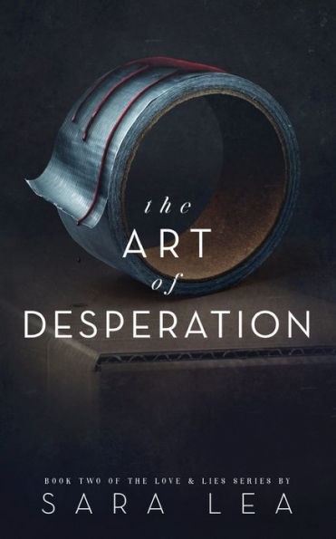 The Art of Desperation: Love & Lies Series Book 2