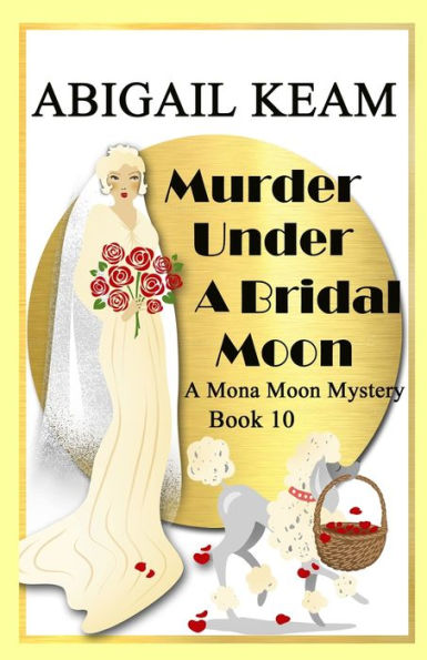 Murder Under A Bridal Moon: 1930s Mona Moon Historical Cozy Mystery