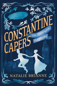 Title: Constantine Capers: The Pennington Perplexity, Author: Natalie Brianne