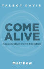 Come Alive: Matthew: Conversations With Scripture