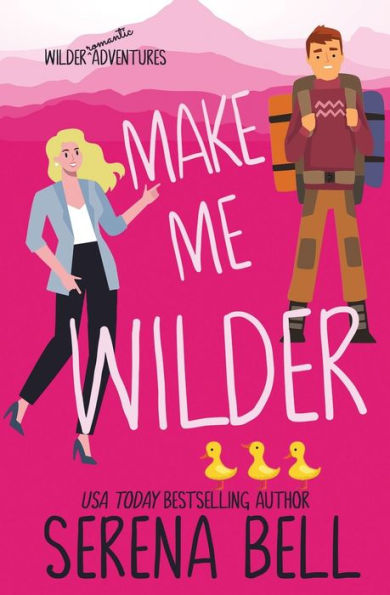 Make Me Wilder: A Steamy Small Town Romantic Comedy