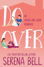 Do Over: A Steamy Single Dad Romantic Comedy