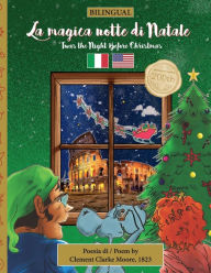 Title: BILINGUAL 'Twas the Night Before Christmas - 200th Anniversary Edition: ITALIAN La magica notte di Natale, Author: Clement Moore