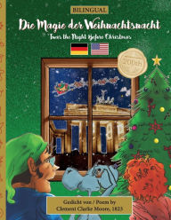 Title: BILINGUAL 'Twas the Night Before Christmas - 200th Anniversary Edition: GERMAN Die Magie der Weihnachtsnacht, Author: Clement Clarke Moore