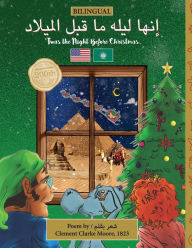 Title: BILINGUAL 'Twas the Night Before Christmas - 200th Anniversary Edition: Arabic إنها ليله ما قبل الميلاد, Author: Clement Clarke Moore