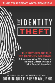 Title: The Identity Theft: The Return of the 1st Century Messiah, Author: Dominiquae Bierman