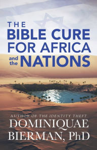 Title: The Bible Cure for Africa and the Nations, Author: Dominiquae Bierman