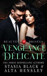 Title: Vengeance délicate: Dark romance au cour d'une société secrète, Author: Stasia Black
