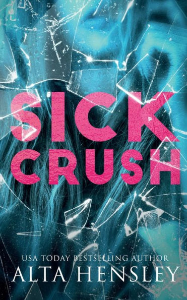 Sick Crush: A Forbidden Stalker Romance