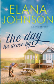 Title: The Day He Drove By: Sweet Contemporary Romance, Author: Elana Johnson