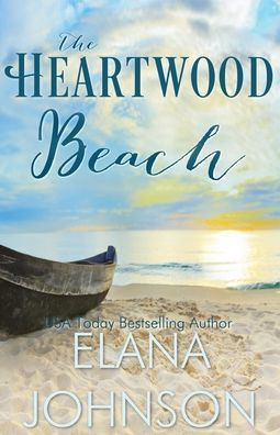 The Heartwood Beach: A Sisters Novel
