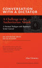 Conversation with a Dictator: A Challenge to the Authoritarian Assault