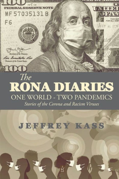 The Rona Diaries: One World, Two Pandemics