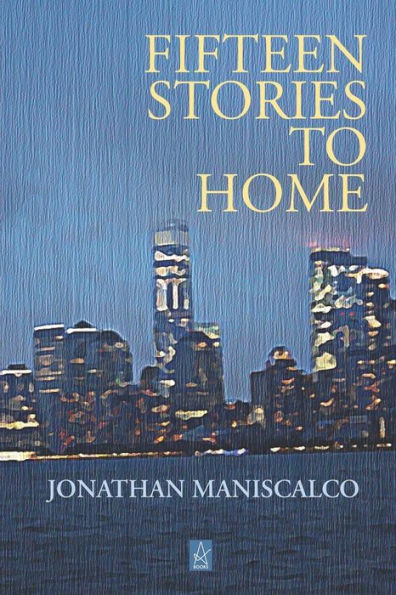 Fifteen Stories to Home: Short Stories