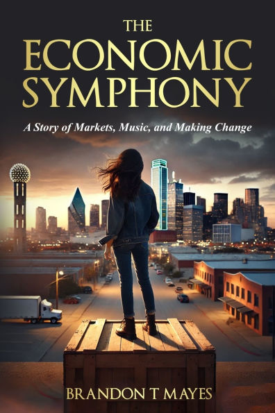 The Economic Symphony: A Story of Markets, Music, and Making Change