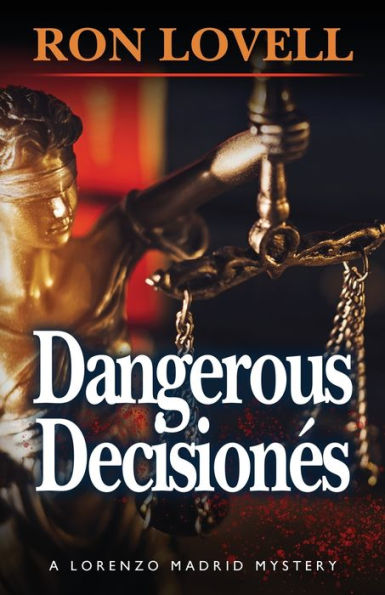 Dangerous Decisionés: A Lorenzo Madrid Mystery, Book 4