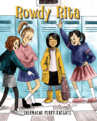 Title: Rowdy Rita, Author: Shermaine Perry-Knights