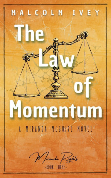 The Law of Momentum: A Miranda McGuire Novel