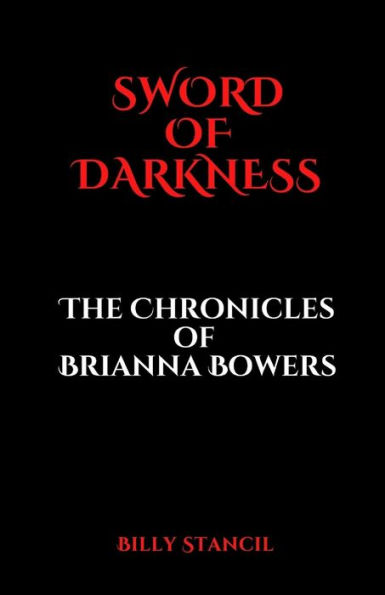 Sword of Darkness: Chronicles Brianna Bowers