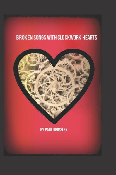 Broken Songs With Clockwork Hearts: wind up and hear it beat