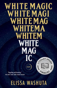 Title: White Magic, Author: Elissa Washuta
