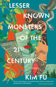 Title: Lesser Known Monsters of the 21st Century, Author: Kim Fu