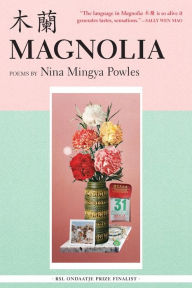 Title: Magnolia: Poems, Author: Nina Mingya Powles