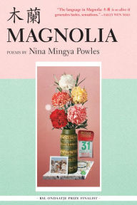 Title: Magnolia: Poems, Author: Nina Mingya Powles