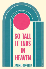 Title: So Tall It Ends in Heaven: Poems, Author: Jayme Ringleb