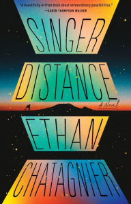 Books free pdf download Singer Distance 9781953534514 RTF PDB CHM by Ethan Chatagnier, Ethan Chatagnier