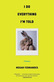 Title: I Do Everything I'm Told, Author: Megan Fernandes