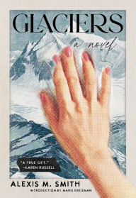 Title: Glaciers, Author: Alexis M. Smith