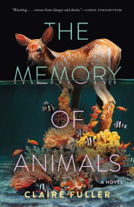 Title: The Memory of Animals, Author: Claire Fuller
