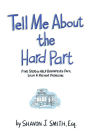 Tell Me About the Hard Part: Five Steps to Help Businesses Face, Solve & Prevent Problems