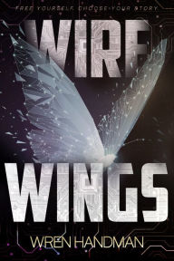 Title: Wire Wings, Author: Wren Handman