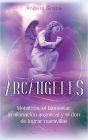 ArcÃ¯Â¿Â½ngeles: MetatrÃ¯Â¿Â½n, el bienestar, la alineaciÃ¯Â¿Â½n angelical y el don de lograr maravillas (Libro 2 de la serie ArcÃ¯Â¿Â½ngeles)